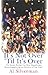 It's Not Over 'Till It's Over by Al Silverman