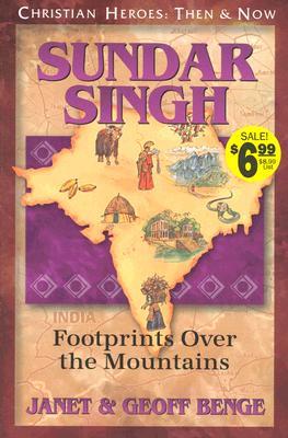 Sundar Singh: Footprints Over the Mountains (Christian Heroes: Then & Now)