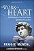 A Work of Heart by Reggie McNeal