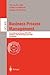 Business Process Management: International Conference, BPM 2003, Eindhoven, The Netherlands, June 26-27, 2003, Proceedings (Lecture Notes in Computer Science, 2678)