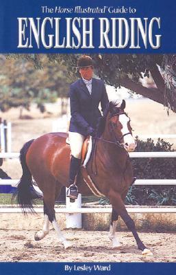 The Horse Illustrated Guide to English Riding (Paperback)