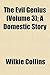 The Evil Genius, Volume 3; A Domestic Story
