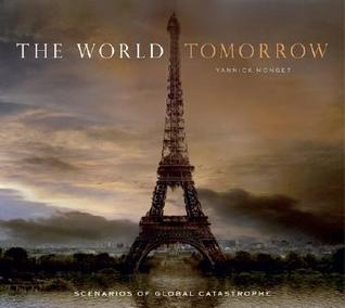 The World Tomorrow: Scenarios of Global Catastrophe (Hardcover)
