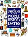 The Usborne Book of World History Dates (Illustrated World History Series)