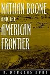 Nathan Boone and the American Frontier (Missouri Biography Series) (Volume 1)