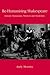 Re-Humanising Shakespeare: Literary Humanism, Wisdom and Modernity