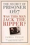 The Secret Of Prisoner 1167: Was This Man Jack The Ripper?