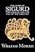 The Story of Sigurd the Volsung and the Fall of the Niblungs by Wiliam Morris, Fiction, Legends, Myths, & Fables - General