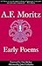 Early Poems by A.F. Moritz