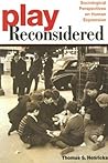 Play Reconsidered by Thomas S. Henricks