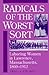 Radicals of the Worst Sort: Laboring Women in Lawrence, Massachusetts, 1860-1912 (Women, Gender, and Sexuality in American History)