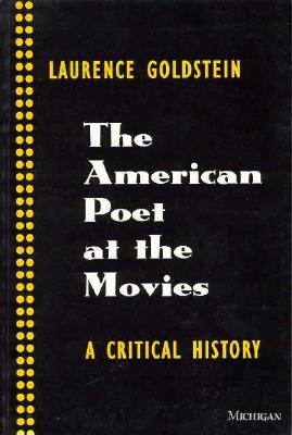The American Poet at the Movies: A Critical History (Paperback)