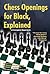 Chess Openings for Black, Explained: A Complete Repertoire