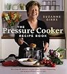 The Pressure Cooker Recipe Book: More Than 80 Different Recipes Using This Safe, Time-Saving and Energy-Efficient Way to Cook The Pressure Cooker Recipe Book: More Than 80 Different Recipes Using This Safe, Time-Saving and Energy-Efficient Way to Cook