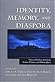 Identity, Memory, and Diaspora by Jorge J.E. Gracia