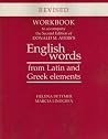Workbook to Accompany the Second Edition of Donald M. Ayers's English Words from Latin and Greek Elements Workbook to Accompany the Second Edition of Donald M. Ayers's English Words from Latin and Greek Elements