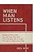WHEN MAN LISTENS: Everyone can listen to God (Volume 0)