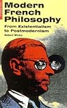 Modern French Philosophy: From Existentialism to Postmodernism