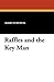 Raffles and the Key Man