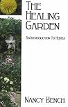 The Healing Garden: An Introduction To Herbs: An Introduction to Herbs