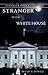 Stranger in the White House