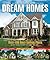 The Ultimate Book of Designer Dream Homes: Over 475 Best-Selling Plans
