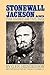 Stonewall Jackson and the American Civil War