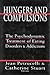 Hungers and Compulsions: The Psychodynamic Treatment of Eating Disorders and Addictions