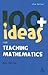 100+ Ideas for Teaching Mathematics by Mike Ollerton