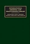 International Criminal Law Practitioner Library Complete Set (The International Criminal Law Practitioner)