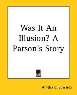 Was It an Illusion? A Parson's Story (Paperback)
