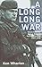 A Long Long War by Ken Wharton