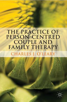 The Practice of Person-Centred Couple and Family Therapy (Paperback)