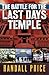 The Battle for the Last Days' Temple by Randall Price