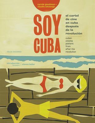 Soy Cuba: Cuban Cinema Posters From After the Revolution (Paperback)