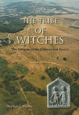 The Tribe of Witches: The Religion of the Dobunni and Hwicce (Paperback)