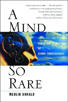 A Mind So Rare: The Evolution of Human Consciousness (Paperback)