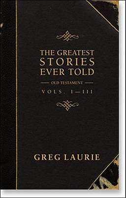 Greatest Stories Ever Told: Volumes I-III