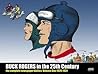 Buck Rogers in the 25th Century: The Complete Newspaper Dailies, Vol. 1: 1929-1931 Buck Rogers in the 25th Century: The Complete Newspaper Dailies, Vol. 1: 1929-1931