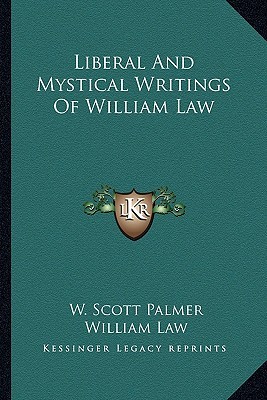Liberal and Mystical Writings of William Law