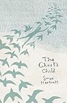 The Ghost's Child by Sonya Hartnett