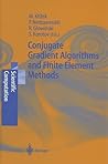 Conjugate Gradient Algorithms and Finite Element Methods (Scientific Computation) Conjugate Gradient Algorithms and Finite Element Methods (Scientific Computation)
