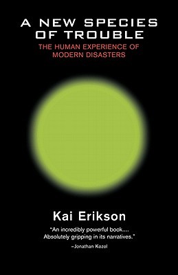 A New Species of Trouble: The Human Experience of Modern Disasters (Paperback)