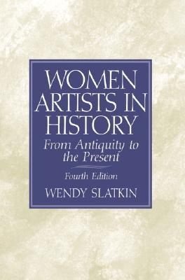 Women Artists in History: From Antiquity to the Present (Paperback)