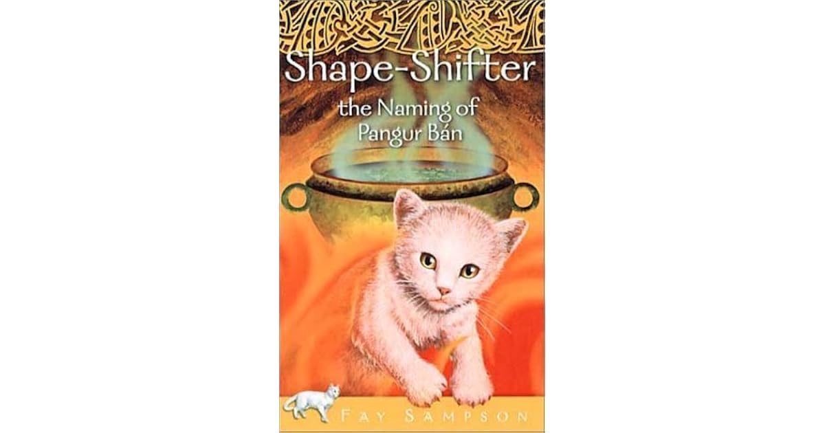 ShapeShifter The Naming of Pangur Ban by Fay Sampson