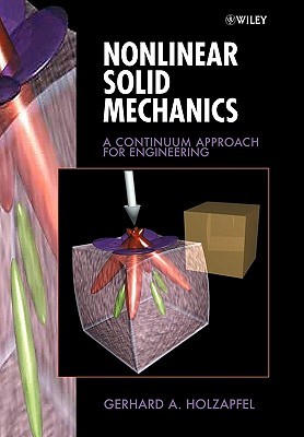 Nonlinear Solid Mechanics: A Continuum Approach for Engineering (Paperback)
