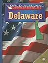 Delaware, The First State (World Almanac Library of the States)
