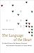 The Language of the Heart: ...