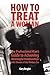 How to Treat a Woman: The P...