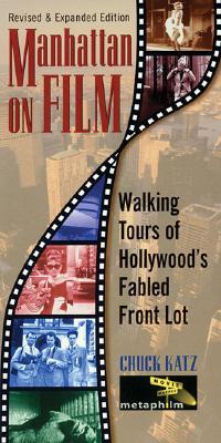 Manhattan on Film: Walking Tours of Hollywood's Fabled Front Lot (Paperback)